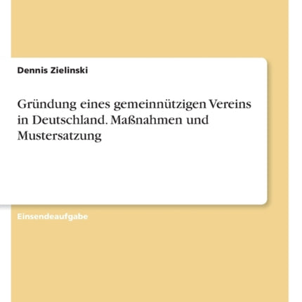 Gründung eines gemeinnützigen Vereins in Deutschland. Maßnahmen und Mustersatzung