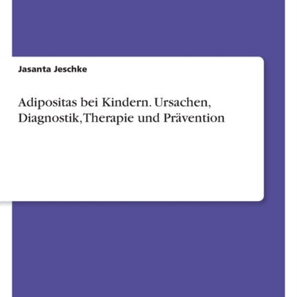 Adipositas bei Kindern. Ursachen Diagnostik