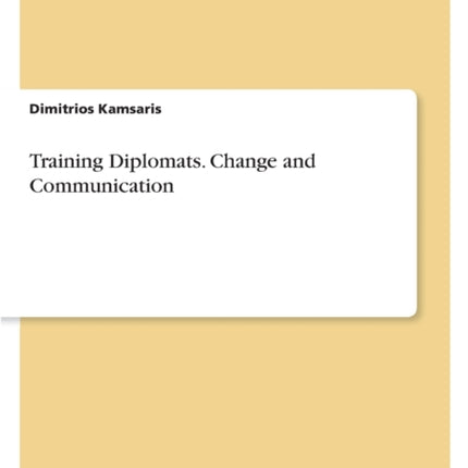 Training Diplomats. Change and Communication