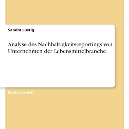 Analyse des Nachhaltigkeitsreportings von Unternehmen der Lebensmittelbranche