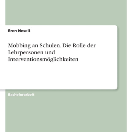 Mobbing an Schulen. Die Rolle der Lehrpersonen