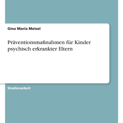 Präventionsmaßnahmen für Kinder psychisch erkrankter Eltern