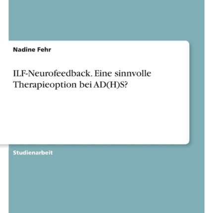 ILFNeurofeedback. Eine sinnvolle Therapieoption