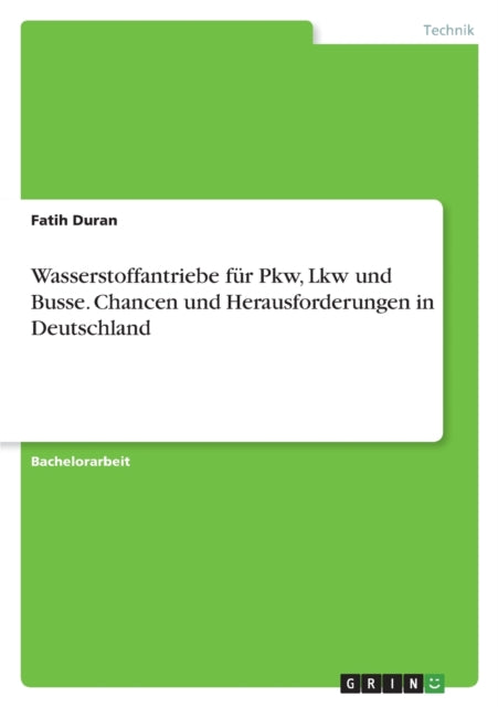 Wasserstoffantriebe für Pkw Lkw und Busse. Chancen und Herausforderungen in Deutschland