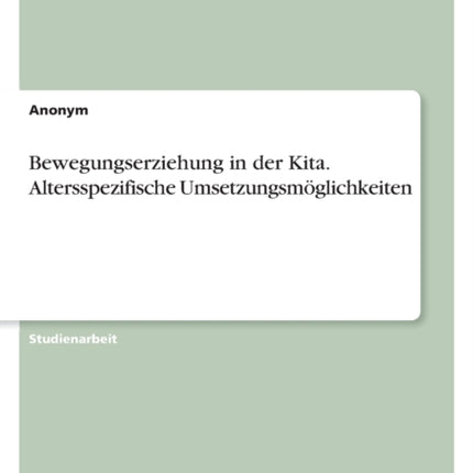 Bewegungserziehung in der Kita. Altersspezifische