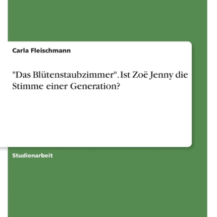 Das Blütenstaubzimmer. Ist Zoë Jenny die Stimme einer Generation