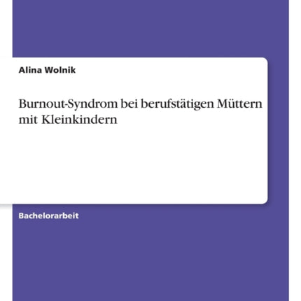 BurnoutSyndrom bei berufstätigen Müttern mit Kleinkindern