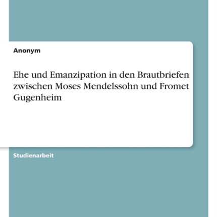 Ehe und Emanzipation in den Brautbriefen zwischen