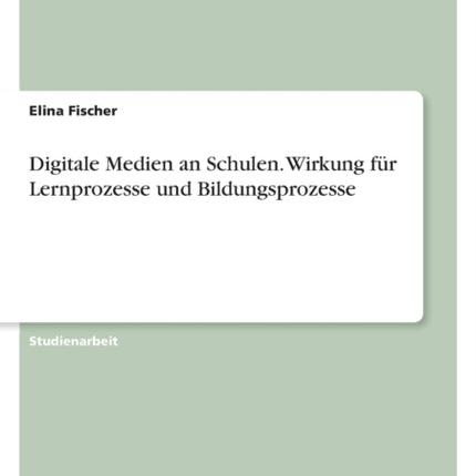 Digitale Medien an Schulen. Wirkung für