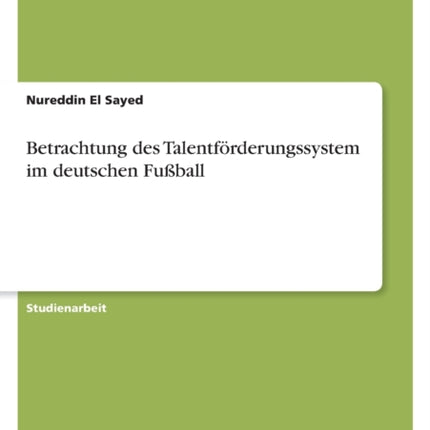 Betrachtung des Talentförderungssystem im deutschen Fußball