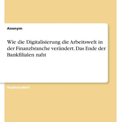 Wie die Digitalisierung die Arbeitswelt in der