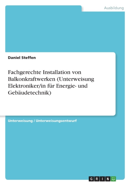 Fachgerechte Installation von Balkonkraftwerken Unterweisung Elektronikerin für Energie und Gebäudetechnik