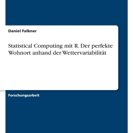 Statistical Computing mit R. Der perfekte Wohnort anhand der Wettervariabilität