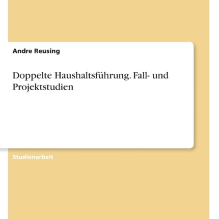 Doppelte Haushaltsführung. Fall und Projektstudien