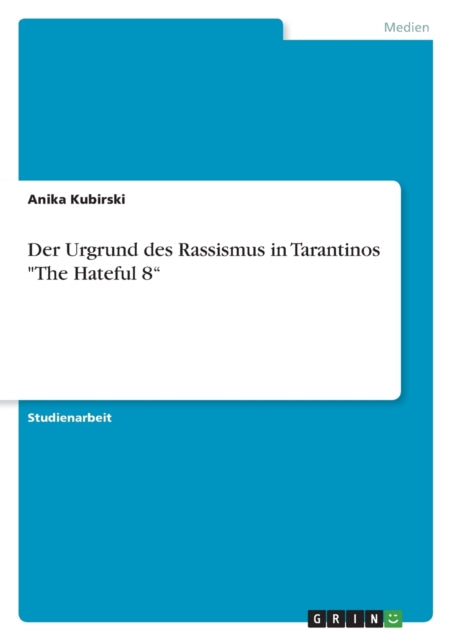 Der Urgrund des Rassismus in Tarantinos The Hateful 8