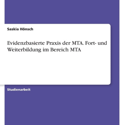 Evidenzbasierte Praxis der MTA. Fort und
