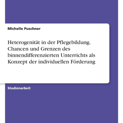 Heterogenität in der Pflegebildung. Chancen und