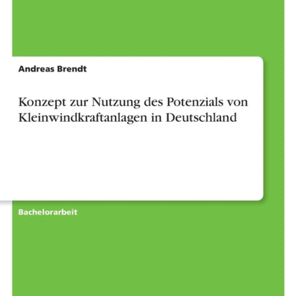 Konzept zur Nutzung des Potenzials von Kleinwindkraftanlagen in Deutschland