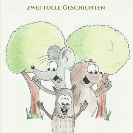 Tony die Feldmaus: zwei tolle Geschichten