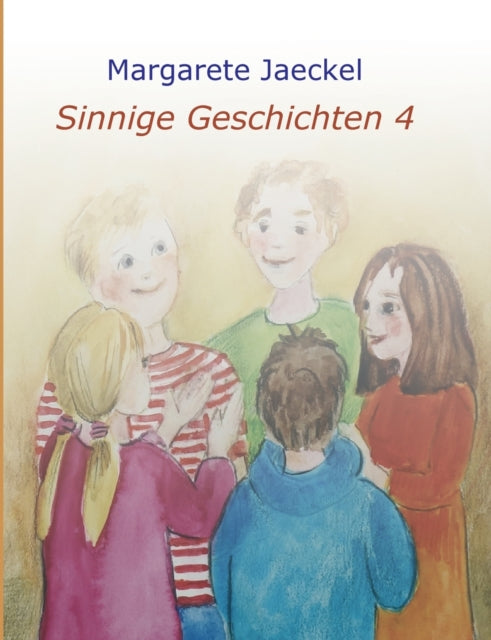 Sinnige Geschichten 4: zu den Jahresfesten