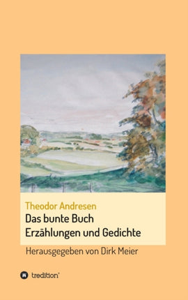 Das bunte Buch: Erzählungen und Gedichte