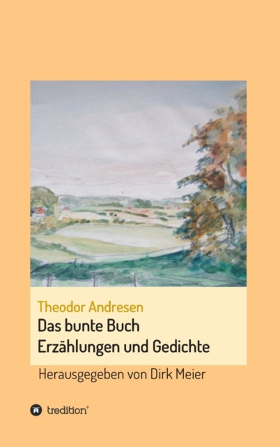 Das bunte Buch: Erzählungen und Gedichte