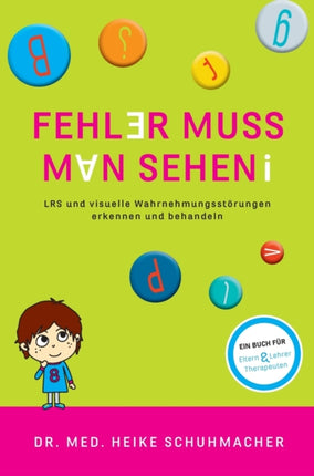 Fehler muss man sehen - NEUAUFLAGE: LRS und visuelle Wahrnehmungsstörungen erkennen und behandeln