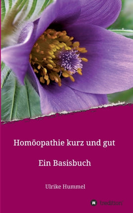 Homöopathie kurz und gut: Ein Basisbuch