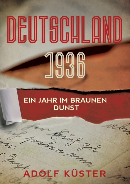 Deutschland 1936 - Ein Jahr im braunen Dunst