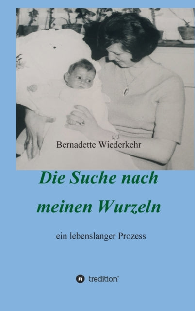 Auf der Suche nach meinen Wurzeln: ein lebenslanger Prozess