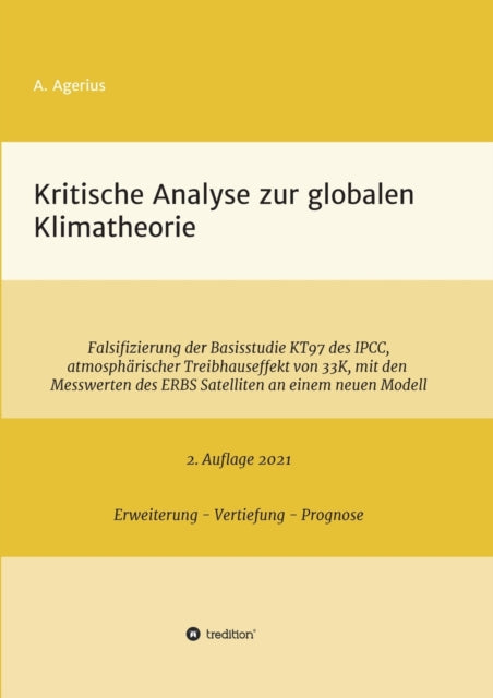 Kritische Analyse zur globalen Klimatheorie: Falsifizierung der Basisstudie KT97 des IPCC, atmosphärischer Treibhauseffekt von 33 K, mit den Messwerten des ERBS Satelliten an einem neuen Modell