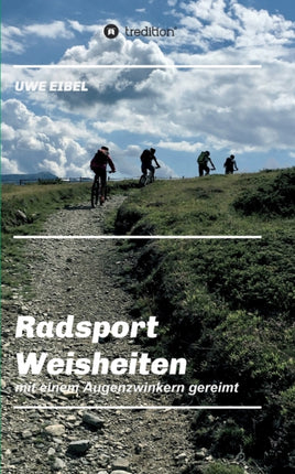 Radsportler Weisheiten: mit einem Augenzwinkern gereimt