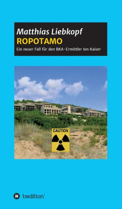 Ropotamo: Ein neuer Fall für den BKA-Ermittler Ion Kaiser