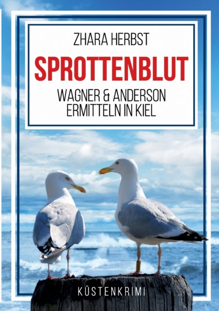 SPROTTENBLUT - Wagner & Anderson ermitteln in Kiel: Küstenkrimi