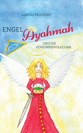 Engel Ayahmah: Und die geheimnisvolle Uhr