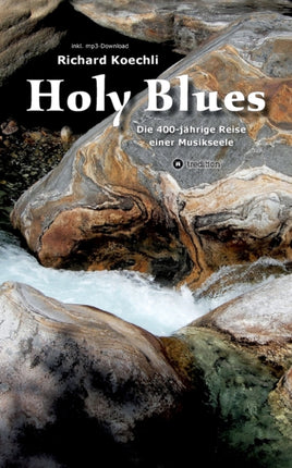 Holy Blues: Die 400-jährige Reise einer