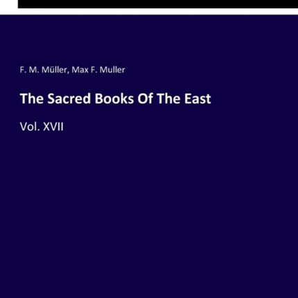 The Sacred Books Of The East: Vol. XVII