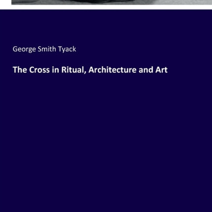 The Cross in Ritual, Architecture and Art
