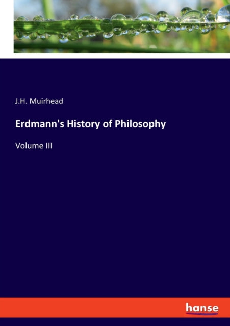 Erdmann's History of Philosophy: Volume III