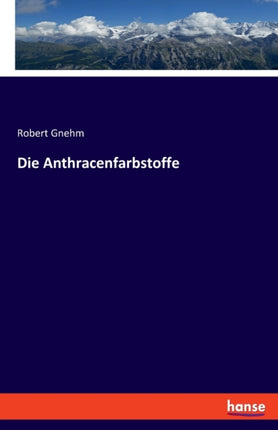 Die Anthracenfarbstoffe