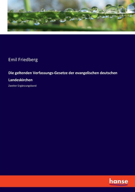 Die geltenden Verfassungs-Gesetze der evangelischen deutschen Landeskirchen: Zweiter Ergänzungsband