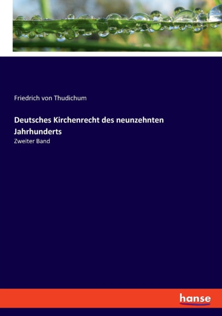 Deutsches Kirchenrecht des neunzehnten Jahrhunderts: Zweiter Band