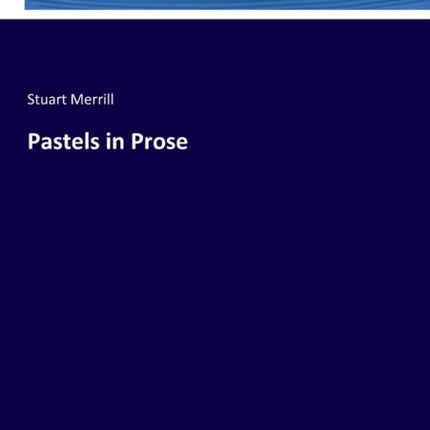 Pastels in Prose
