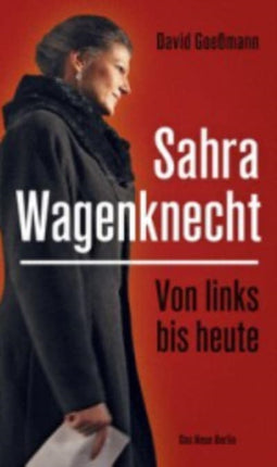 Von links bis heute Sahra Wagenknecht