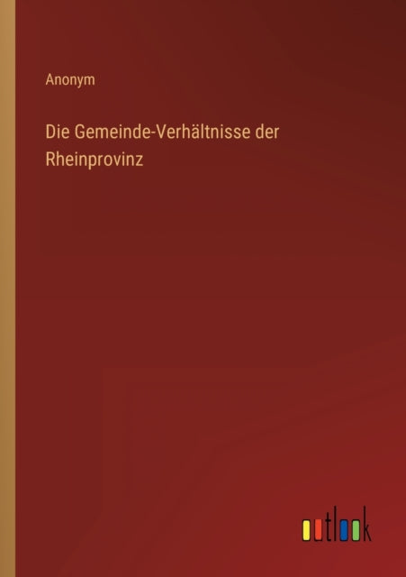 Die Gemeinde-Verhältnisse der Rheinprovinz