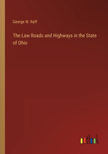 The Law Roads and Highways in the State of Ohio