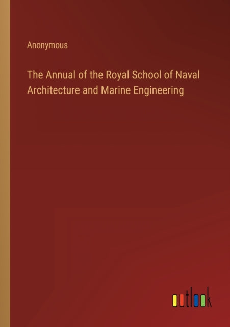 The Annual of the Royal School of Naval Architecture and Marine Engineering