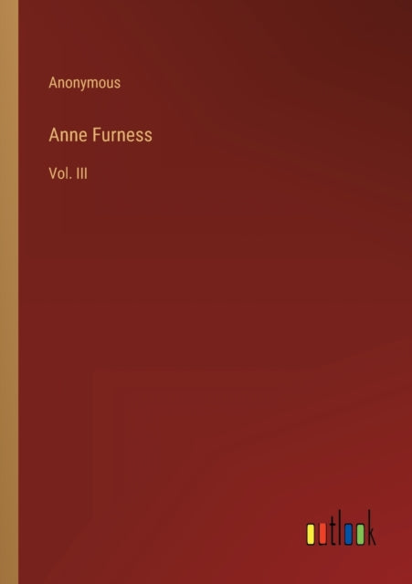 Anne Furness: Vol. III