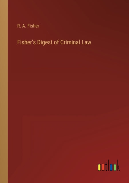 Fisher's Digest of Criminal Law