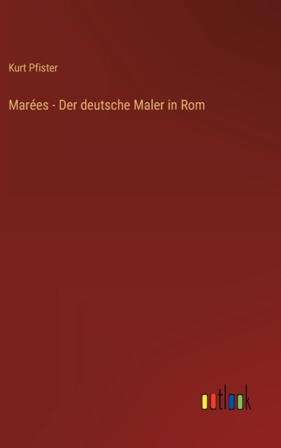 Marées - Der deutsche Maler in Rom